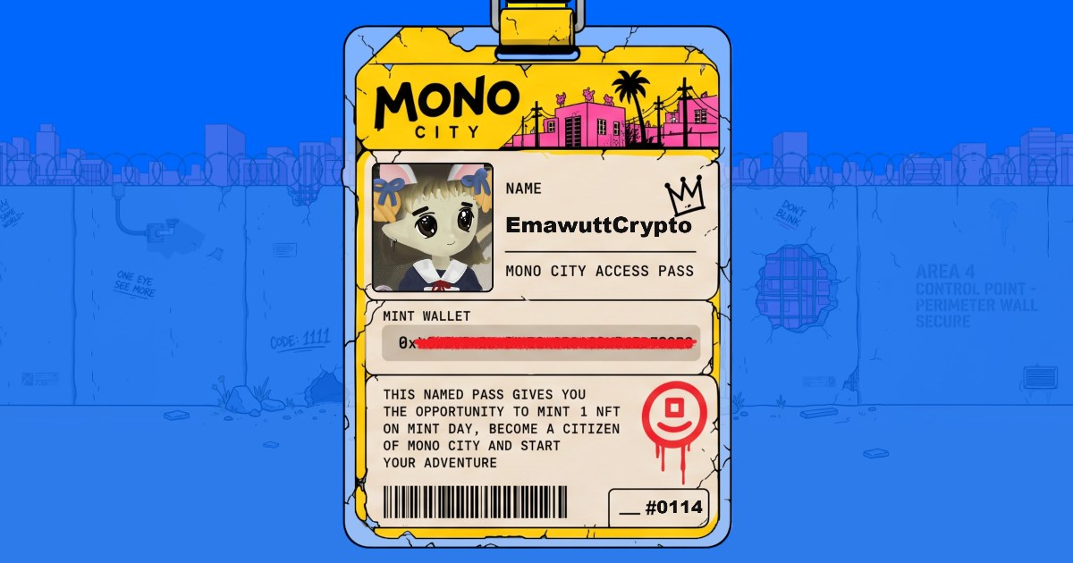 MONO CITY pass #0114 — @EmawuttCrypto